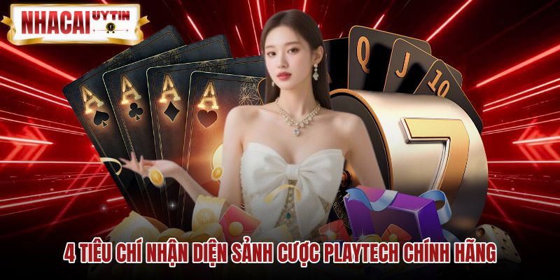 4-tieu-chi-nhan-dien-sanh-cuoc-playtech-chinh-hang Tiêu chí nhận diện sảnh cược Playtech chính hãng chuẩn xác