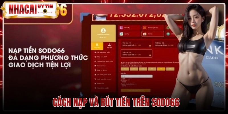Quy trình thanh toán chuyển khoản và rút tiền tại Sodo66