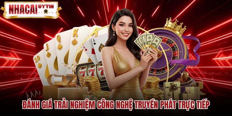 danh-gia-trai-nghiem-cong-nghe-truyen-phat-truc-tiep Công nghệ truyền phát Full HD chất lượng cao tại Dream Gaming