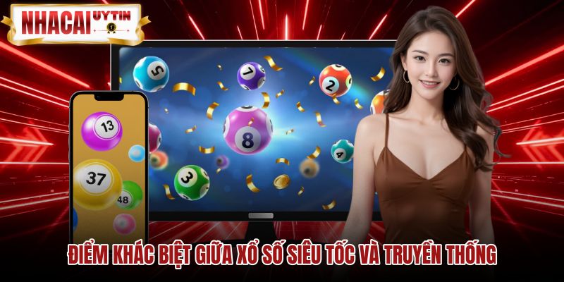 diem-khac-biet-giua-xo-so-sieu-toc-va-truyen-thong Bảng đối chiếu tiêu chí vận hành của xổ số siêu tốc
