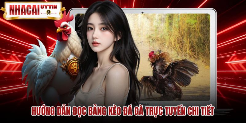 huong-dan-doc-bang-keo-da-ga-truc-tuyen-chi-tiet Bảng tỷ lệ cược đá gà trực tuyến chi tiết từng cửa