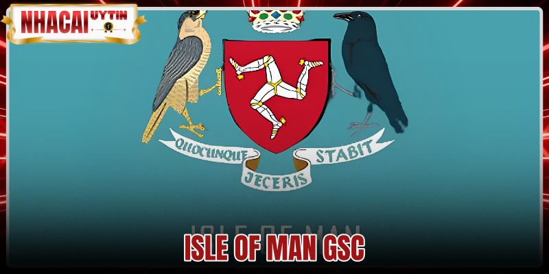 Isle of Man GSC - Tiêu Chuẩn Tier-1 Và 3 Bước Tra Cứu
