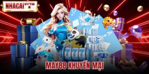 May88 Khuyến Mại - Điều Kiện Thưởng 100% Và Vòng Cược