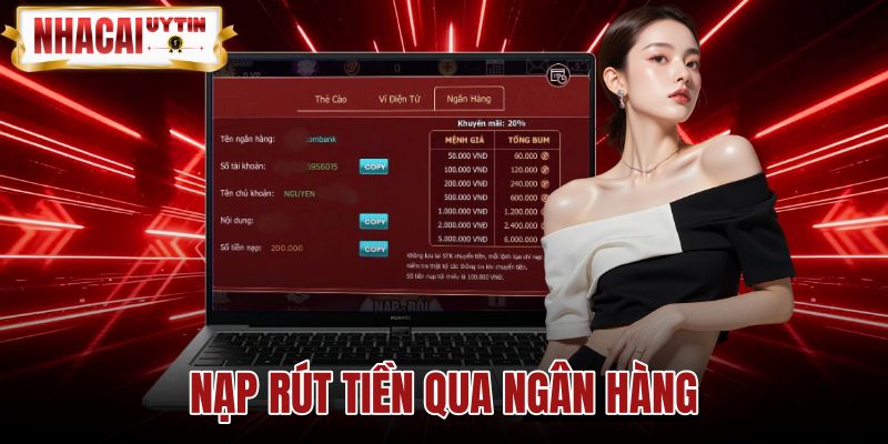 Nạp Rút Tiền Qua Ngân Hàng - So Sánh Tốc Độ Và Biểu Phí