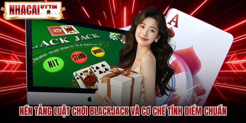nen-tang-luat-choi-blackjack-va-co-che-tinh-diem-chuan Quy định tính điểm bài blackack chuẩn xác quanh mốc 21