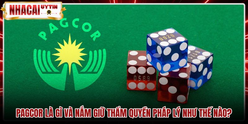 pagcor-la-gi-va-nam-giu-tham-quyen-phap-ly-nhu-the-nao Thẩm quyền quản lý sòng bạc trực tuyến của tổ chức PAGCOR