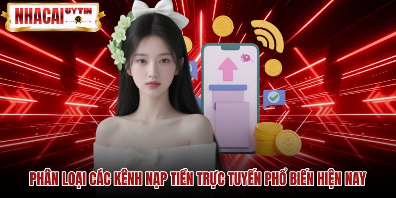 Cổng nạp tiền trực tuyến an toàn cùng tốc độ chuẩn xác