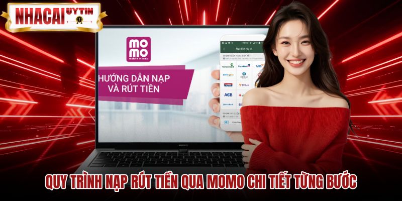 quy-trinh-nap-rut-tien-qua-momo-chi-tiet-tung-buoc-2 Quy trình nạp rút tiền qua momo chuẩn xác và an toàn