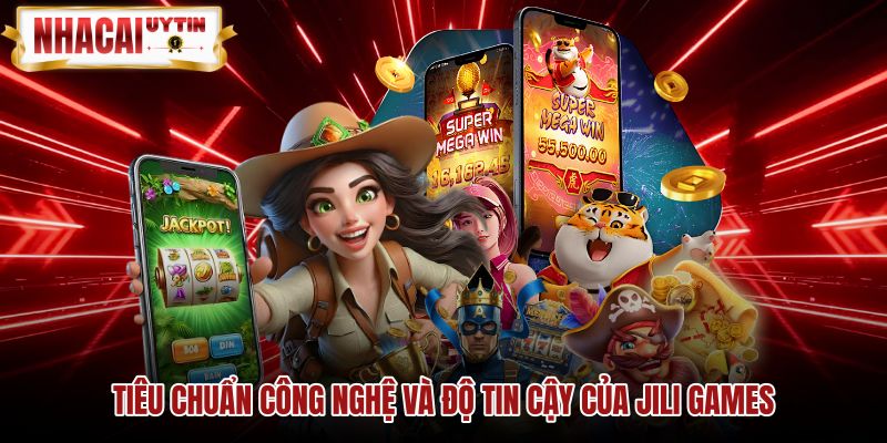tieu-chuan-cong-nghe-va-do-tin-cay-cua-jili-games Nền tảng công nghệ HTML5 và chứng nhận kiểm định JILI Games